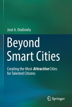 Paperback Beyond Smart Cities: Creating the Most Attractive Cities for Talented Citizens Book