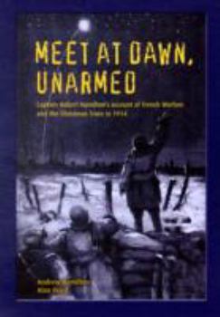 Paperback Meet at Dawn, Unarmed: Captain Robert Hamilton's Account of Trench Warfare and the Christmas Truce in 1914 Book