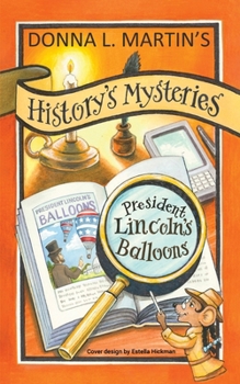 History's Mysteries: President Lincoln's Balloons