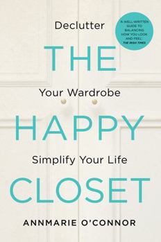 Paperback The Happy Closet: Declutter Your Wardrobe Simplify Your Life Book