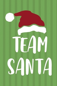 Team Santa: Notebook Journal Composition Blank Lined Diary Notepad 120 Pages Paperback Green Paper Santa