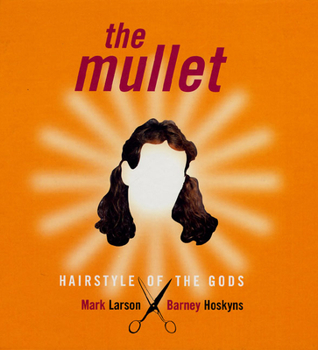 Hardcover The Mullet: Hairstyle of the Gods Book