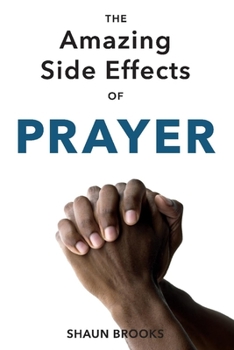 Paperback The Amazing Side Effects of Prayer Book