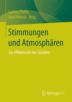 Paperback Stimmungen Und Atmosphären: Zur Affektivität Des Sozialen [German] Book