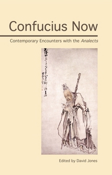 Paperback Confucius Now: Contemporary Encounters with the Analects Book