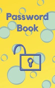 Paperback Password Book: An Organizer for All Your Passwords, Password Log Book, Internet Password Organizer, Alphabetical Password Book, Logbo Book