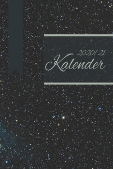 Kalender 2020/21 : Farbiger Universum Kalender F?r ein Jahr - Gleitend F?r Die Jahre 2020 und 2021 Mit Jahres-, Monats?bersicht und Feiertagen. eine Woche Auf Zwei Seiten. Jeder Monat Wird Mit Einem S