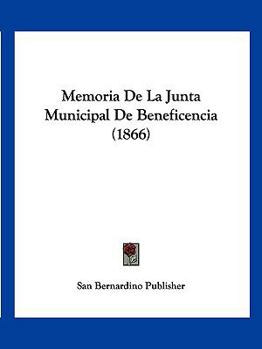 Paperback Memoria De La Junta Municipal De Beneficencia (1866) [Spanish] Book