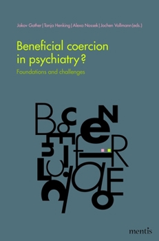 Paperback Beneficial Coercion in Psychiatry?: Foundations and Challenges Book