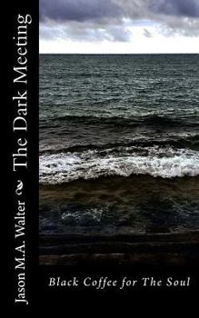 Paperback The Dark Meeting: Black Coffee for The Soul Book