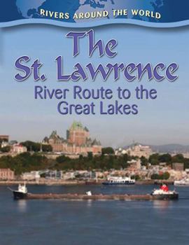 Hardcover The St. Lawrence: River Route to the Great Lakes Book
