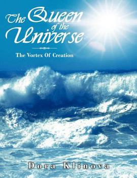 Paperback The Queen of the Universe: The Vortex of Creation Book