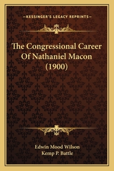 The Congressional Career Of Nathaniel Macon