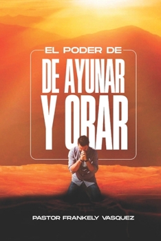 Paperback El Poder de Ayunar Y Orar [Spanish] Book
