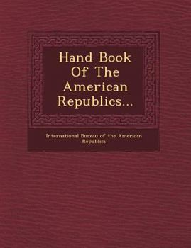 Paperback Hand Book of the American Republics... Book