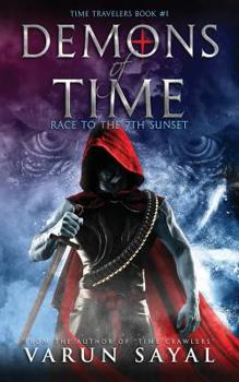 Demons of Time: Race to the Seventh Sunset - Book #1 of the Time Travelers