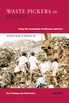 Paperback Waste Pickers in Dhaka: Using the Sustainable Livelihoods Approach Book