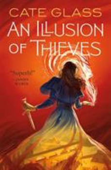 An Illusion of Thieves - Book #1 of the Chimera