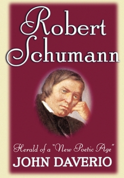 Hardcover Robert Schumann: Herald of a New Poetic Age Book