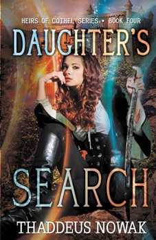 Daughter's Search - Book #4 of the Heirs of Cothel Series