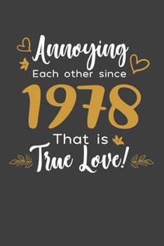 Annoying Each Other Since 1978 That Is True Love!: Personal Planner 24 month 100 page 6 x 9 Dated Calendar Notebook For 2020-2021 Academic Year Retro ... notebook for him to jot down ideas and notes