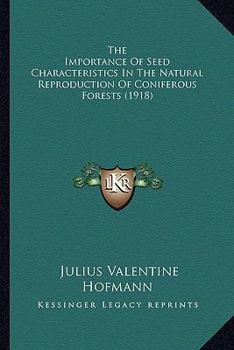 The Importance of Seed Characteristics in the Natural Reproduction of Coniferous Forests