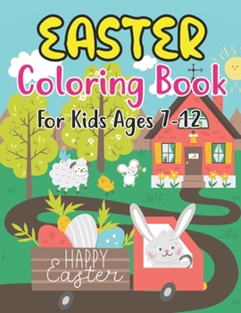 Paperback Easter Coloring Book For Kids Ages 7-12: Easter Coloring Book For Toddlers And Preschool Little Kids Ages 7-12 Large Print, Big & Easy, Simple Drawing Book