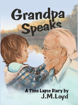 Hardcover Grandpa Speaks: A Time Lapse Diary Book