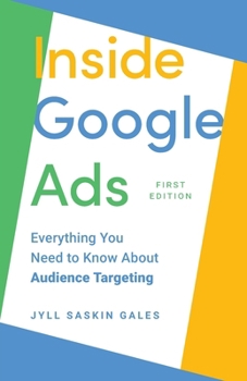 Paperback Inside Google Ads: Everything you need to know about Audience Targeting Book