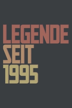 Legende seit 1995: ein Geschenk für legendäre Menschen. 120-zeiliges Notizbuchjournal (15x22cm), German Edition.