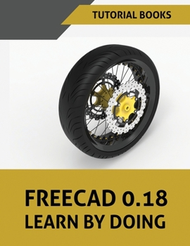 Paperback FreeCAD 0.18 Learn By Doing Book