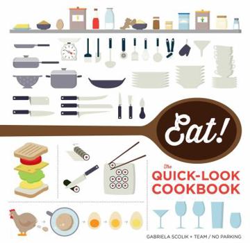 Paperback Eat! the Quick-Look Cookbook: The Quick-Look Cookbook Book