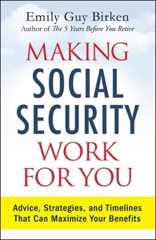 Paperback Making Social Security Work for You: Advice, Strategies, and Timelines That Can Maximize Your Benefits Book