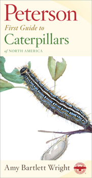 Peterson First Guide to Caterpillars of North America (Peterson First Guides(R)) - Book  of the Peterson First Guides