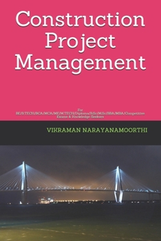 Paperback Construction Project Management: For BE/B.TECH/BCA/MCA/ME/M.TECH/Diploma/B.Sc/M.Sc/BBA/MBA/Competitive Exams & Knowledge Seekers Book