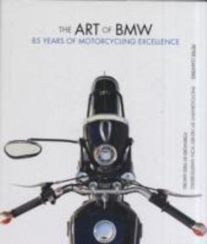 Hardcover The Art of BMW: 85 Years of Motorcycling Excellence Book