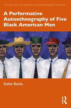 Paperback A Performative Autoethnography of Five Black American Men Book