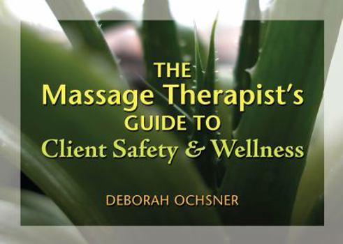 Paperback The Massage Therapist's Guide to Client Safety & Wellness Book