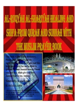 Al-Ruqyah Al-Shariyah Healing and Shifa from Quran and Sunnah with the Muslim Prayer Book