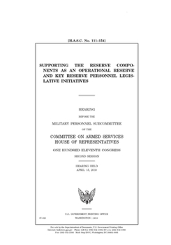 Paperback Supporting the reserve components as an operational reserve and key reserve personnel legislative initiatives Book