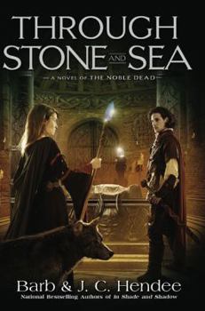 Through Stone and Sea - Book #8 of the Noble Dead Saga