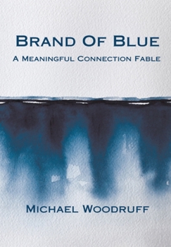 Brand Of Blue: A Meaningful Connection Fable