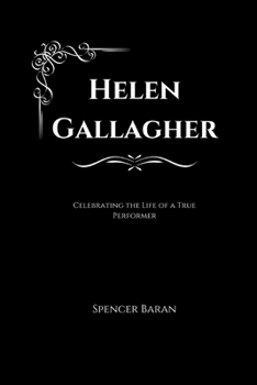 Paperback Helen Gallagher: Celebrating the Life of a True Performer Book