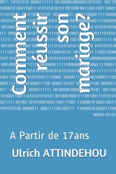 Comment r�ussir son mariage?: A Partir de 17ans