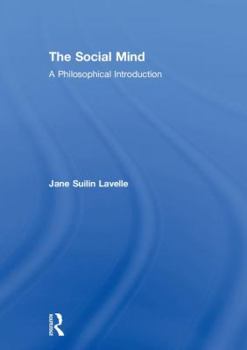 Hardcover The Social Mind: A Philosophical Introduction Book