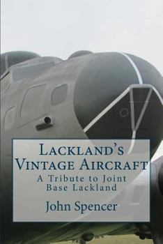 Paperback Lackland's Vintage Aircraft: A Tribute to Joint Base Lackland Book