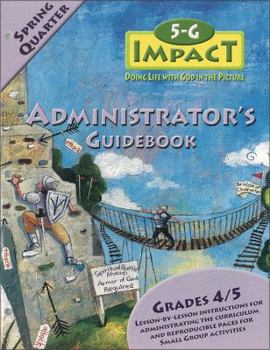 Hardcover 5-G Impact Spring Quarter Administrator's Guidebook: Doing Life with God in the Picture Book