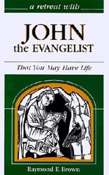 Paperback A Retreat with John the Evangelist: That You May Have Life Book
