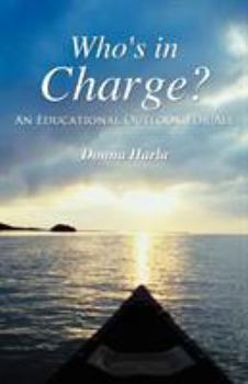 Paperback Who's in Charge?: An Educational Outlook For All Book