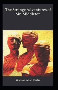 The Strange Adventures of Mr. Middleton Illustrated